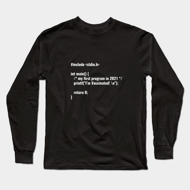 I'm Vaccinated in C Programming Language Long Sleeve T-Shirt by umarhahn